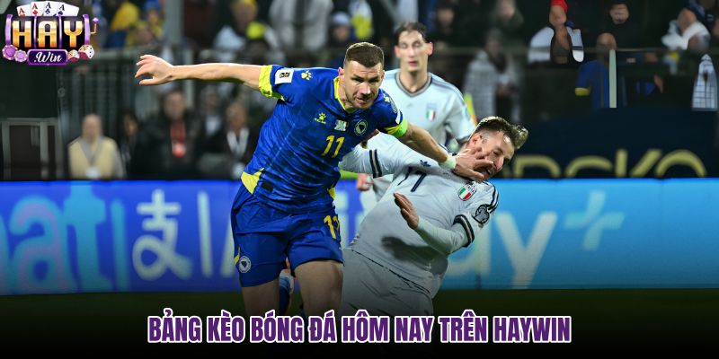 bang-keo-bong-da-hom-nay-tren-haywin