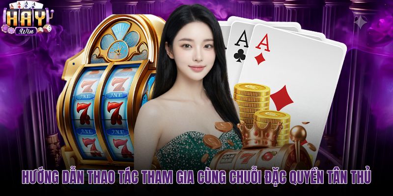 Thao tác mở tài khoản haywin và chuỗi ưu đãi hấp dẫn