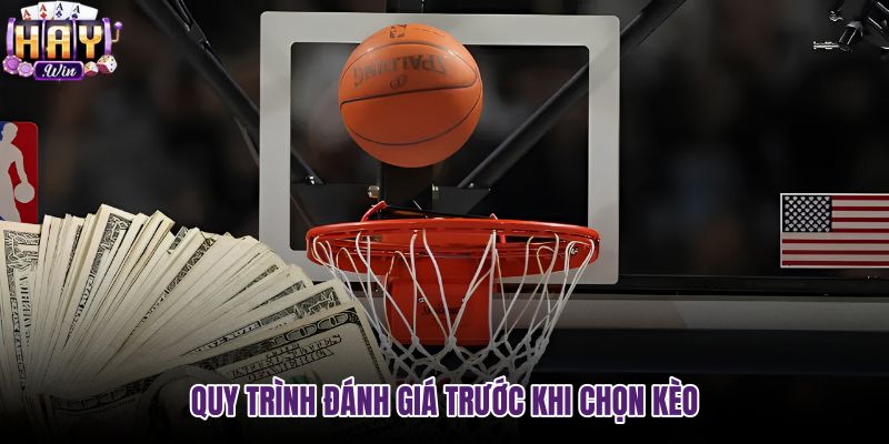 quy-trinh-danh-gia-truoc-khi-chon-keo