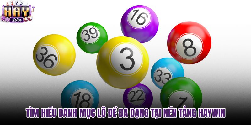 Kho tàng trò chơi phong phú trên nền tảng xổ số Haywin