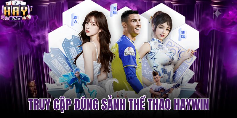 Thể thao HAYWIN và điểm truy cập chính thức an toàn
